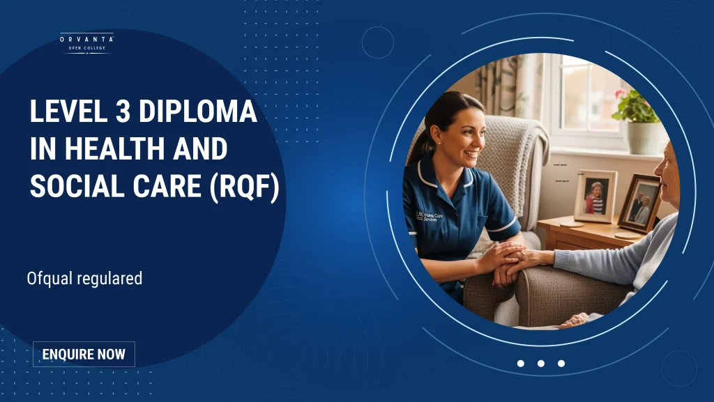 Level 3 Diploma in Health and Social Care (RQF) – Ofqual Regulated, UK Accredited
